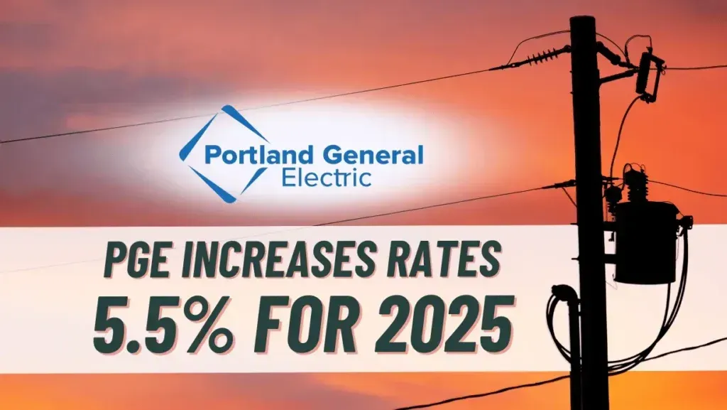An advertisement for portland general electric shows that pge increases rates 5.5 % for 2025